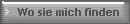  Wo sie mich finden